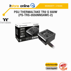 PSU THERMALTAKE TR2 S 550W (PS-TRS-0550NNSAWE-2) /ประกัน 3 Years/BY ITSTORE ONLINE