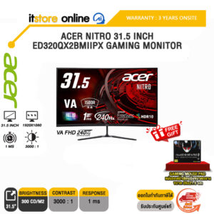ACER NITRO 31.5 INCH ED320QX2BMIIPX GAMING MONITOR (VA FHD/240Hz)/ประกัน 3 Years ONSITE/BY ITSTORE ONLINE