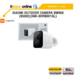 XIAOMI OUTDOOR CAMERA BW500 (55302)(XMI-BHR8301GL) /ประกัน 1 Year/BY ITSTORE-ONLINE