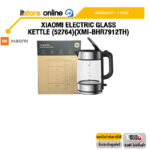 XIAOMI ELECTRIC GLASS KETTLE (52764)(XMI-BHR7912TH) /ประกัน 1 Year/BY ITSTORE-ONLINE