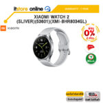 [ผ่อน 0% 6 ด.]Xiaomi Watch 2 (Sliver) (53601)(XMI-BHR8034GL) /ประกัน 1 Year/BY ITSTORE-ONLINE