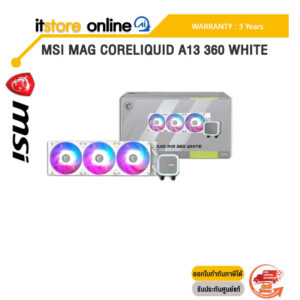 MSI MAG CORELIQUID A13 360 WHITE /ประกัน 3 Years/BY ITSTORE-ONLINE