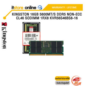 KINGSTON 16GB 5600MT/S DDR5 NON-ECC CL46 SODIMM 1RX8 KVR56S46BS8-16/ประกัน LIFETIME