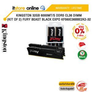 [ผ่อน 0% 3 ด.]KINGSTON 32GB 6000MT/S DDR5 CL36 DIMM (KIT OF 2) FURY BEAST BLACK EXPO KF560C36BBE2K2-32/ประกัน LIFETIME/BY ITSTORE ONLINE