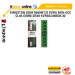 KINGSTON 32GB 5600MT/s DDR5 Non-ECC CL46 DIMM 2Rx8 KVR56U46BD8-32 /ประกัน LIFETIME/BY ITSTORE-ONLINE