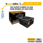 PSU SUPER FLOWER ZILLION 550W BRONZE (SF-550Z12DB)/ประกัน 3 Years/BY ITSTORE ONLINE