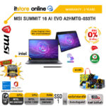 [ผ่อน 0% 10 ด.]MSI SUMMIT 16 AI EVO A2HMTG-033TH /Ultra 7 255H /ประกัน 3 Years/BY ITSTORE ONLINE