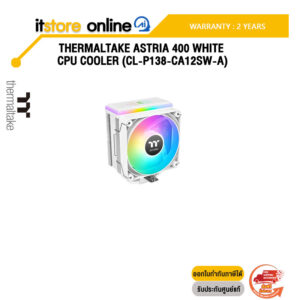 THERMALTAKE ASTRIA 400 WHITE CPU COOLER (CL-P138-CA12SW-A) ประกัน 2 Years /BY ITSTORE ONLINE