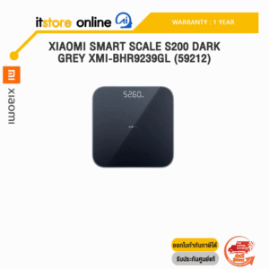 XIAOMI SMART SCALE S200 DARK GREY XMI-BHR9239GL (59212) /ประกัน 1 Year/ITSTORE-ONLINE