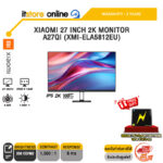 XIAOMI 27 INCH 2K MONITOR A27QI (XMI-ELA5812EU) (IPS 2K 100Hz)/ประกัน 3 Years/ITSTORE-ONLINE