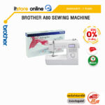 [ผ่อน 0% 10 ด.]BROTHER A80 SEWING MACHINE /ประกัน2 Years