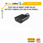 EZVIZ EB5 4K SMART HOME SOLAR BATTERY CAMERA (EZV-EB5-R100-2F8WFL)/ประกัน 2 Years/BY ITSTORE ONLINE