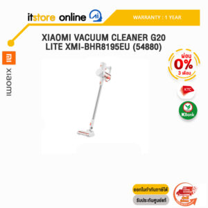 [ผ่อน 0% 3 ด.]XIAOMI VACUUM CLEANER G20 LITE XMI-BHR8195EU (54880) /ประกัน 1 Year/ITSTORE-ONLINE