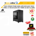 [ผ่อน 0% 3 ด.]CASE CORSAIR FRAME 4000D AIRFLOW BLACK FINISH PANEL 3 x RS120 BLACK MID-TOWER (CC-9011312-WW) /ประกัน 2 Y/ITSTORE-ONLINE