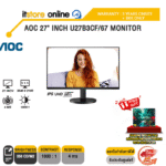 AOC 27" INCH U27B3CF/67 MONITOR (IPS 4K 60Hz) /ประกัน 3 Years Onsite + BKK Only/BY ITSTORE ONLINE