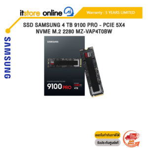 SSD SAMSUNG 4 TB 9100 PRO - PCIE 5X4 NVME M.2 2280 MZ-VAP4T0BW /ประกัน5 YEARS LIMITED/BY ITSTORE ONLINE