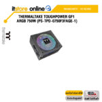 THERMALTAKE TOUGHPOWER GF1 ARGB 750W (PS-TPD-0750F3FAGE-1)/ประกัน 10 YEARS/BY ITSTORE ONLINE