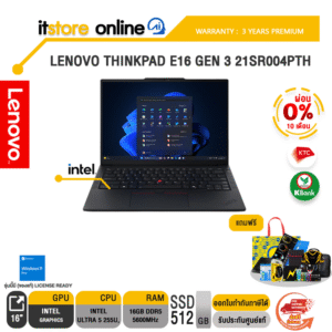 [ผ่อน 0% 10 ด.]LENOVO THINKPAD E16 GEN 3 21SR004PTH /Ultra 5 225U/ประกัน 3 Years/BY ITSTORE-ONLINE