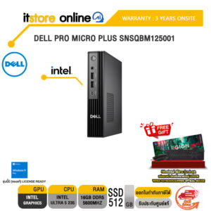 DELL PRO MICRO PLUS SNSQBM125001 /Ultra 5 235/ประกัน 3 Years Onsite/ITSTORE-ONLINE