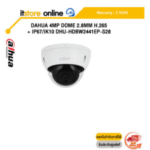 DAHUA 4MP DOME 2.8MM H.265+ IP67/IK10 DHU-HDBW2441EP-S28 /ประกัน 3 Years