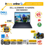 [ผ่อน 0% 10 ด.]DELL ALIENWARE 16 AURORA OAC16250I501 / Ultra 5 210H/ประกัน 3 Years Onsite/BY ITSTORE ONLINE