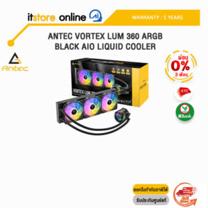 [ผ่อน 0% 3 ด.]ANTEC VORTEX LUM 360 ARGB BLACK AIO LIQUID COOLER /ประกัน 5 Years/ITSTORE-ONLINE