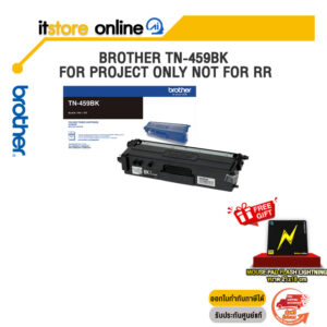 BROTHER TN-459BK FOR PROJECT ONLY NOT FOR RR/BY ITSTORE ONLINE