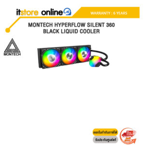 MONTECH HYPERFLOW SILENT 360 BLACK LIQUID COOLER /ประกัน 6 Years/ITSTORE-ONLINE
