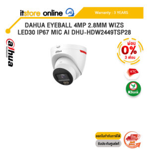 [ผ่อน 0% 3 ด.]DAHUA EYEBALL 4MP 2.8MM WIZS LED30 IP67 MIC AI DHU-HDW2449TSP28 /ประกัน 3 Years/BY ITSTORE ONLINE