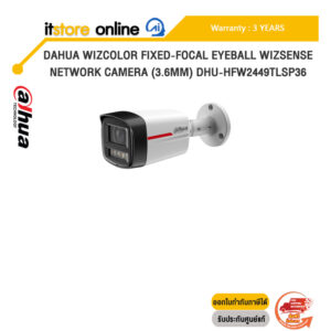 DAHUA WIZCOLOR FIXED-FOCAL EYEBALL WIZSENSE NETWORK CAMERA (3.6mm) DHU-HFW2449TLSP36 /ประกัน 3 Years/BY ITSTORE ONLINE