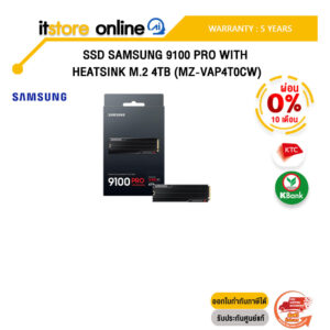 [ผ่อน 0% 10 ด.]SSD SAMSUNG 9100 PRO WITH HEATSINK M.2 4TB (MZ-VAP4T0CW) /ประกัน 5 Years/ITSTORE-ONLINE