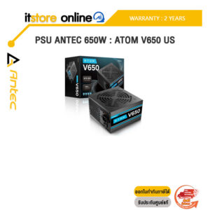 PSU ANTEC 650W : ATOM V650 US /ประกัน 2 Years/ITSTORE-ONLINE