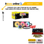 CORSAIR iCUE LINK TITAN 360 RX LCD 360MM RGB LIQUID CPU COOLER, BLACK (CW-9061023-WW)/ประกัน 6 Year/BY ITSTORE ONLINE