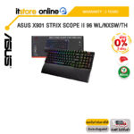 [ผ่อน 0% 3 ด.]ASUS X901 STRIX SCOPE II 96 WL/NXSW/TH /ประกัน 2 Years/ITSTORE-ONLINE