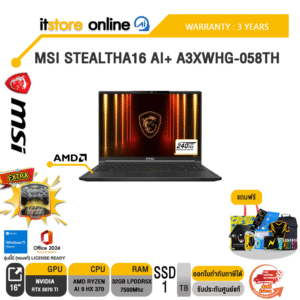 MSI STEALTHA16 AI+ A3XWHG-058TH /Ryzen AI 9 HX 370/ประกัน 3 Years/BY ITSTORE ONLINE