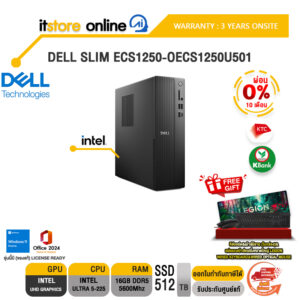 [ผ่อน 0% 10 ด.]DELL SLIM ECS1250-OECS1250U501 /Ultra 5-225/ประกัน 3 Years Onsite/ITSTORE-ONLINE
