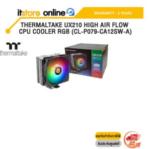 THERMALTAKE UX210 HIGH AIR FLOW CPU COOLER RGB (CL-P079-CA12SW-A) /ประกัน 2 Years/ITSTORE-ONLINE