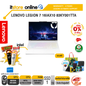 LENOVO LEGION 7 16IAX10 83KY001TTA /Ultra 9 275HX/ประกัน 4 YEARS Legion Ultimate Support/BY ITSTORE ONLINE