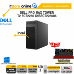 DELL PRO MAX TOWER T2 FCT2250 SNSFCT225006 /Ultra 9 285K/ประกัน 3 Years Onsite/BY ITSTORE-ONLINE