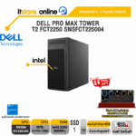 DELL PRO MAX TOWER T2 FCT2250 SNSFCT225004 /Ultra 7 265K/ประกัน 3 Years Onsite/BY ITSTORE-ONLINE