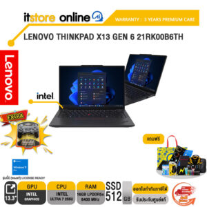 LENOVO THINKPAD X13 GEN 6 21RK00B6TH /Ultra 7 255U/ประกัน 3 Years Premier Care/BY ITSTORE-ONLINE