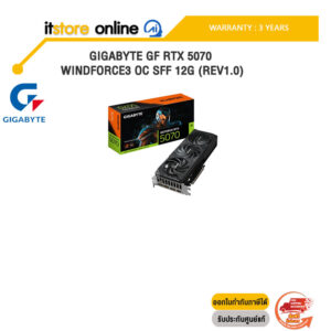GIGABYTE GF RTX 5070 WINDFORCE3 OC SFF 12G (Rev1.0)GV-N5070WF3OC-12GD/ประกัน 3 Years/BY ITSTORE-ONLINE