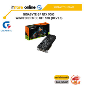 GIGABYTE GF RTX 5080 WINDFORCE3 OC SFF 16G (Rev1.0)GV-N5080WF3OC-16G/ประกัน 3 YEARS/BY ITSTORE-ONLINE
