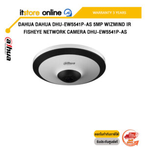 DAHUA DAHUA DHU-EW5541P-AS 5MP WIZMIND IR FISHEYE NETWORK CAMERA DHU-EW5541P-AS /ประกัน 3 Years/BY ITSTORE-ONLINE