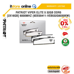 [ผ่อน 0% 3 ด.] PATRIOT VIPER ELITE 5 32GB DDR5 [2x16GB] 6000MHZ (9DE00411-VEB532G6030KW) /ประกัน LIFETIME/BY ITSTORE-ONLINE