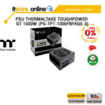 [ผ่อน 0% 3 ด.]PSU THERMALTAKE TOUGHPOWER GT 1000W (PS-TPT-1000FNFAGE-3) /ประกัน 5 Years/BY ITSTORE-ONLINE