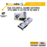 VGA COLORFUL IGAME GEFORCE RTX 4060 TI ULTRA W OC 8GB V /ประกัน 3 Years/Y ITSTORE-ONLINE