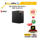 [ผ่อน 0% 3 ด.]MSI CHASSIS MAG SHIELD M301 BLACK (2Y) TS1TESD310P /ประกัน 2 Year/BY ITSTORE-ONLINE