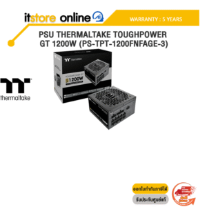 PSU THERMALTAKE TOUGHPOWER GT 1200W (PS-TPT-1200FNFAGE-3) /ประกัน 5 Years/BY ITSTORE-ONLINE