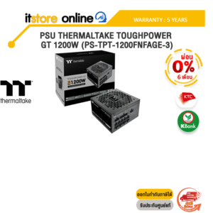 [ผ่อน 0% 6 ด.]PSU THERMALTAKE TOUGHPOWER GT 1200W (PS-TPT-1200FNFAGE-3) /ประกัน 5 Years/BY ITSTORE-ONLINE
